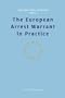 The European Arrest Warrant in Practice (Disability, Law and Policy)