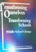 Transforming Ourselves, Transforming Schools: Middle School Change