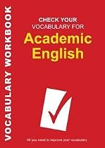 Check Your Vocabulary for Academic English: All You Need to Improve Your Vocabulary