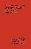 Polyneuropathies associated with plasma cell dyscrasias