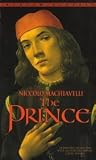 THE PRINCE BY NICCOLO MACHIAVELLI [BANTAM CLASSICS)