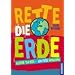 Rette die Erde: Kleine Taten - gro�e Wirkung