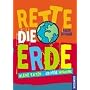 Rette die Erde: Kleine Taten - große Wirkung