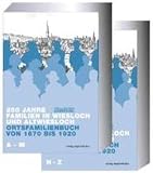 Produkt-Bild: 250 Jahre Familien in Wiesloch und Altwiesloch: Ortsfamilienbuch von 1670 bis 1920 (ohne die heutigen Ortsteile Baiertal und Schatthausen)