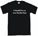 I Should Be On Your Bucket List Men's Tee Shirt 2XL-Gray