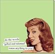 do the words "gifted and talented" mean anything to you? Sticky Notes by Anne Taintor