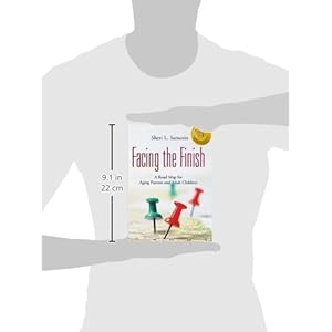 Facing the Finish: A Road Map for Aging Parents and Adult Children