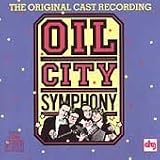 Oil City Symphony (1988 Original Off-Broadway Cast)