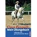 Mein �bungsbuch: Lektionen zum gymnastizierenden Reiten