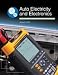 Auto Electricity and Electronics: Principles, Diagnosis, Testing, and Service of All Major Electrical, Electronic, and Computer Control Systems
