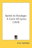 Spirits In Bondage: A Cycle Of Lyrics (1919)