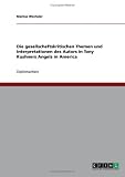 Die gesellschaftskritischen Themen und Interpretationen des Autors in Tony Kushners Angels in America (German Edition)