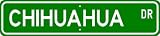 Chihuahua STREET SIGN ~ High Quality Aluminum ~ Dog Lover