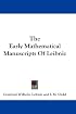The Early Mathematical Manuscripts Of Leibniz