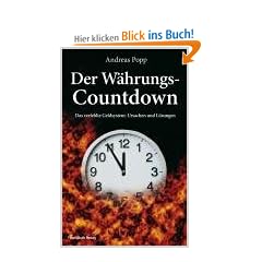 Der W�hrungscountdown: Ursachen und L�sungen des verfehlten Geldsystems: Das verfehlte Geldsystem: Ursachen und L�sungen