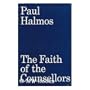 The Faith of the Counsellors: a Study in the Theory and Practice of Social Case Work and Psychotherapy