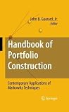 Handbook of Portfolio Construction: Contemporary Applications of Markowitz Techniques
