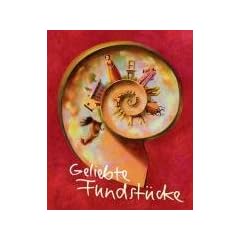 Geliebte Fundst�cke: Zum Sammeln pers�nlich wichtiger Worte, Gedichte und Gedanken