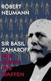 Produkt-Bild: Sir Basil Zaharoff - Der K&ouml;nig der Waffen