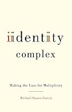 Identity complex : making the case for multiplicity