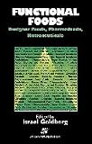 Functional Foods : Designer Foods  Pharmafoods and Nutraceuticals
