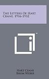 The Letters Of Hart Crane, 1916-1932