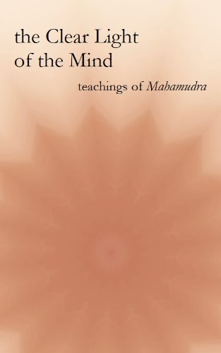 The Clear Light of the Mind: Teachings of Mahamudra