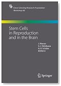 Stem Cells in Reproduction and in the Brain (Ernst Schering Foundation Symposium Proceedings)