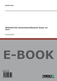 Mittelalterliche Geschichtsschreibung bei Gregor von Tours - Monika Braun
