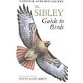 The Sibley Guide to Birds (Audubon Society Nature Guides)