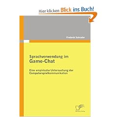 Sprachverwendung im Game-Chat: Eine empirische Untersuchung der Computerspielkommunikation