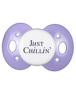 : Lots 2 Say Baby *Just Chillin* Pacifier *MANY COLORS*