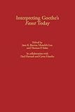 Interpreting Goethe's Faust Today (Studies in German Literature Linguistics and Culture)