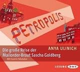 Petropolis: Die gro&szlig;e Reise der Mailorder-Braut Sascha Goldberg - Anya Ulinich