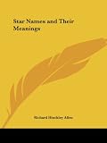 Star Names & Their Meanings 1899 (0766140288) by Allen, Richard Hinckley
