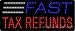 Fast Tax Refunds Outdoor LED Sign 13 x 32