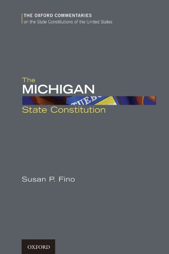 The Michigan State Constitution (Oxford Commentaries on the State Constitutions of the United States)