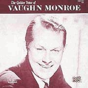Vaughn Monroe - The Golden Voice of Vaughn Monroe - Zortam Music