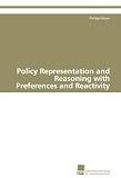 Policy Representation and Reasoning with Preferences and Reactivity