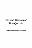 Wit and Wisdom of Don Quixote