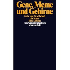 Gene, Meme und Gehirne: Geist und Gesellschaft als Natur. Eine Debatte (suhrkamp taschenbuch wissenschaft)