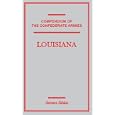 Compendium of the Confederate Armies, Louisiana by  Stewart Sifakis