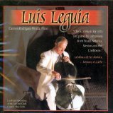 Luis Leguia Plays Music For Cello and Piano By Composers From South America, Mexico and the Caribbean