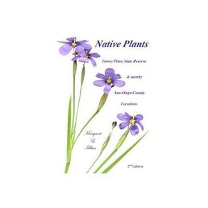 Native Plants, Torrey Pines State Reserve and Nearby San Diego County Locations, 2nd Edition