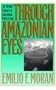 Through Amazonian Eyes: The Human Ecology of Amazonian Populations