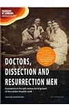 Doctors, dissection and resurrection men : excavations in the 19th-century burial ground of the London Hospital, 2006