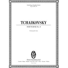 Nocturne: Nr. 4 f�r Klavier in Tschaikowskys eigener Bearbeitung f�r Violoncello und kleines Orchester. op. 19. Violoncello und Orchester. Stimmensatz. (Eulenburg Chamber Series)