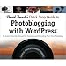 David Busch's Quick Snap Guide to Photoblogging wwith Wordpress: An Instant Start-up Manual for Creating & Promoting Your Photoblog, Softcover Book, 205 Pages