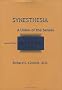 Synesthesia: A Union of the Senses