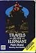 Travels on My Elephant: Complete & Unabridged
